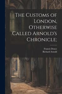 Produktbild: The Customs of London, Otherwise Called Arnold's Chronicle;