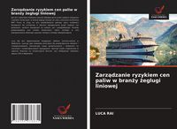 Produktbild: Zarz&iquest;dzanie ryzykiem cen paliw w bran&iquest;y &iquest;eglugi liniowej