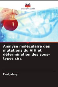 Produktbild: Analyse mol&eacute;culaire des mutations du VIH et d&eacute;termination des sous-types circ