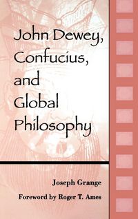 Produktbild: John Dewey, Confucius, and Global Philosophy