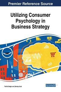 Produktbild: Utilizing Consumer Psychology in Business Strategy