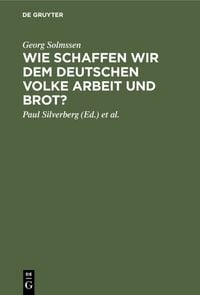 Produktbild: Wie schaffen wir dem deutschen Volke Arbeit und Brot?