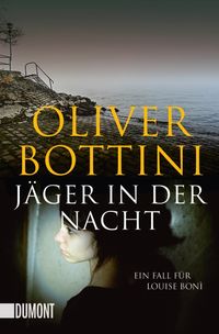 Bild vom Artikel Jäger in der Nacht / Louise Bonì Bd.4 vom Autor Oliver Bottini