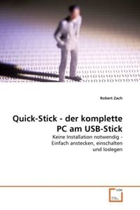 Produktbild: Zach, R: Quick-Stick - der komplette PC am USB-Stick