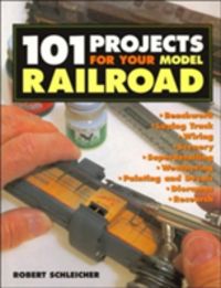 Produktbild: Schleicher, R: 101 Projects for Your Model Railroad