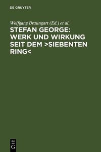 Produktbild: Stefan George: Werk und Wirkung seit dem >Siebenten Ring<