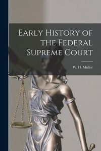 Produktbild: Early History of the Federal Supreme Court