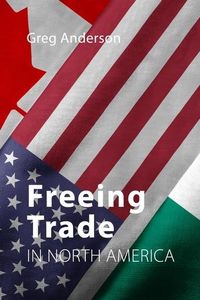 Produktbild: Freeing Trade in North America
