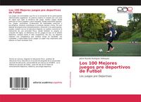 Produktbild: Los 100 Mejores juegos pre deportivos de Futbol
