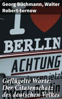Produktbild: Gefl&uuml;gelte Worte: Der Citatenschatz des deutschen Volkes
