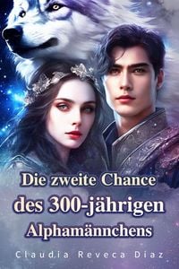 Produktbild: Die zweite Chance des 300-j&auml;hrigen Alpham&auml;nnchens