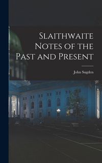 Produktbild: Slaithwaite Notes of the Past and Present