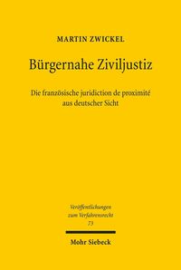 Produktbild: B&uuml;rgernahe Ziviljustiz: Die franz&ouml;sische juridiction de proximit&eacute; aus deutscher Sicht