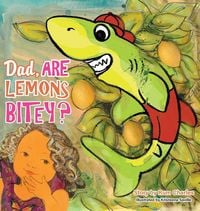 Produktbild: Dad, Are Lemons Bitey?