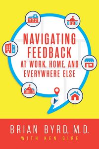 Produktbild: Navigating Feedback at Work, Home, and Everywhere Else