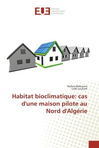 Produktbild: Habitat bioclimatique: cas d'une maison pilote au Nord d'Alg&eacute;rie