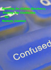 Produktbild: Running An Online Business, Ending the Confusion