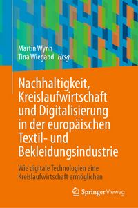 Produktbild: Nachhaltigkeit, Kreislaufwirtschaft und Digitalisierung in der europ&auml;ischen Textil- und Bekleidungsindustrie