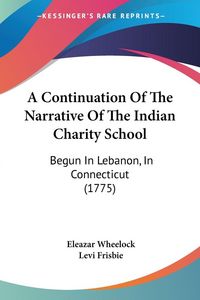 Produktbild: A Continuation Of The Narrative Of The Indian Charity School