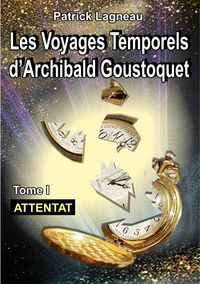 Produktbild: Les voyages d'Archibald Goustoquet - Tome I