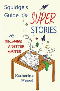Produktbild: Squidge's Guide to Super Stories