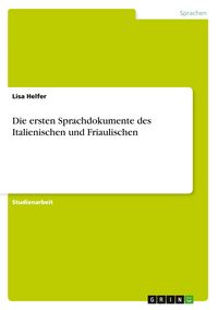 Produktbild: Die ersten Sprachdokumente des Italienischen und Friaulischen
