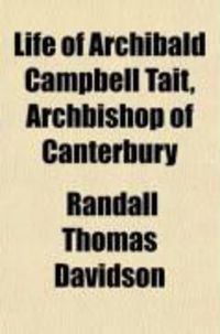 Produktbild: Life of Archibald Campbell Tait, Archbishop of Canterbury (Volume 1)