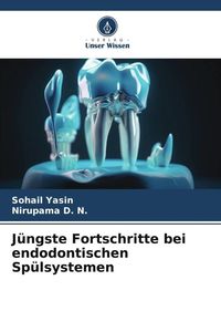 Produktbild: J&uuml;ngste Fortschritte bei endodontischen Sp&uuml;lsystemen
