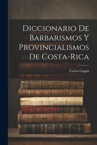 Produktbild: Diccionario de Barbarismos y Provincialismos de Costa-Rica