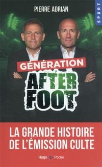 Produktbild: G&eacute;n&eacute;ration After foot : la grande histoire de l'&eacute;mission culte