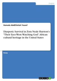 Produktbild: Diasporic Survival in Zora Neale Hurston's "Their Eyes Were Watching God". African cultural heritage in the United States