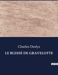 Produktbild: Le Bless&eacute; De Gravelotte