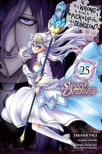 Produktbild: Is It Wrong to Try to Pick Up Girls in a Dungeon? On the Side: Sword Oratoria, Vol. 25 (manga)