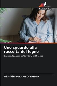Produktbild: Uno sguardo alla raccolta del legno