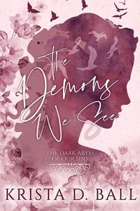 Produktbild: The Demons We See (The Dark Abyss of Our Sins, #1)