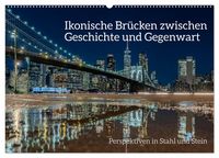 Produktbild: Ikonische Br&uuml;cken zwischen Geschichte und Gegenwart (Wandkalender 2026 DIN A2 quer), CALVENDO Monatskalender
