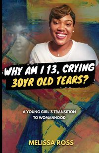 Produktbild: Why Am I 13, Crying 30 Year Old Tears?
