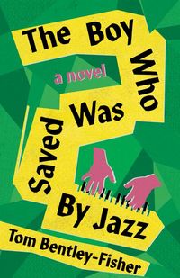 Produktbild: The Boy Who Was Saved by Jazz