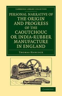 Produktbild: Personal Narrative of the Origin and Progress of the Caoutchouc or India-Rubber Manufacture in England