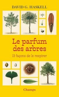Produktbild: Le parfum des arbres : 13 fa&ccedil;ons de le respirer