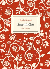 Produktbild: Emily Bront&euml;: Sturmh&ouml;he. Ins Deutsche &uuml;bertragen von Alfred Wolfenstein
