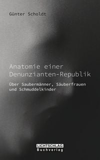 Produktbild: Anatomie einer Denunzianten-Republik