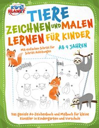 Produktbild: Tiere zeichnen und malen lernen f&uuml;r Kinder ab 4 Jahren - Mit einfachen Schritt f&uuml;r Schritt Anleitungen: Das geniale A4-Zeichenbuch und Malbuch f&uuml;r kleine K&uuml;nstler in Kindergarten und Vorschule