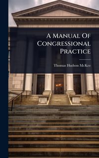 Produktbild: A Manual Of Congressional Practice