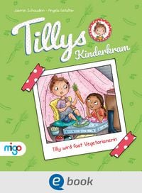 Produktbild: Tillys Kinderkram. Tilly wird fast Vegetarianerin