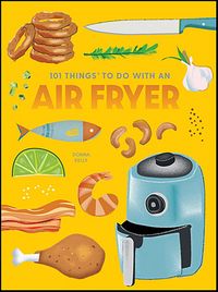 Produktbild: 101 Things To Do With an Air Fryer