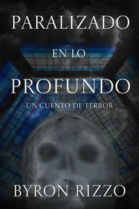 Produktbild: Paralizado en lo profundo: Un cuento de terror