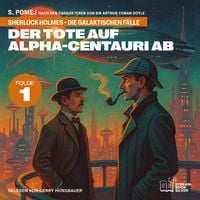 Produktbild: Der Tote auf Alpha-Centauri Ab (Sherlock Holmes - Die galaktischen F&auml;lle, Folge 1)