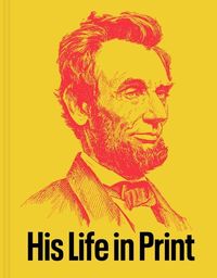 Produktbild: Abraham Lincoln: His Life in Print