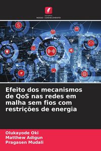 Produktbild: Efeito dos mecanismos de QoS nas redes em malha sem fios com restri&ccedil;&otilde;es de energia